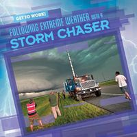 Cover image for Following Extreme Weather with a Storm Chaser