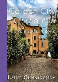 Cover image for Garden City Garbatella: The Village in Rome