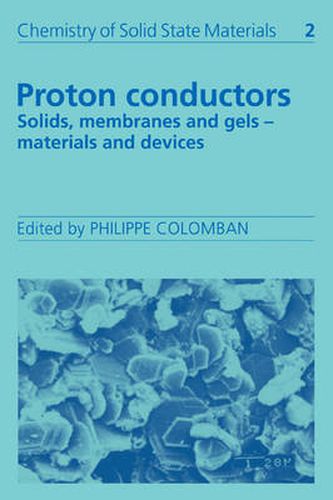 Cover image for Proton Conductors: Solids, Membranes and Gels - Materials and Devices