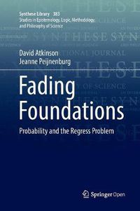 Cover image for Fading Foundations: Probability and the Regress Problem