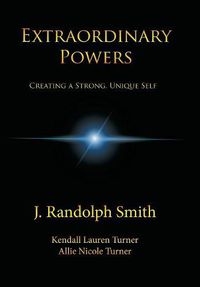 Cover image for Extraordinary Powers: Creating a Strong, Unique Self