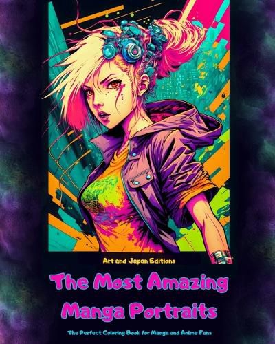 Cover image for The Most Amazing Manga Portraits - The Perfect Coloring Book for Manga and Anime Fans