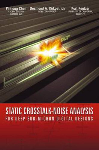 Cover image for Static Crosstalk-Noise Analysis: For Deep Sub-Micron Digital Designs