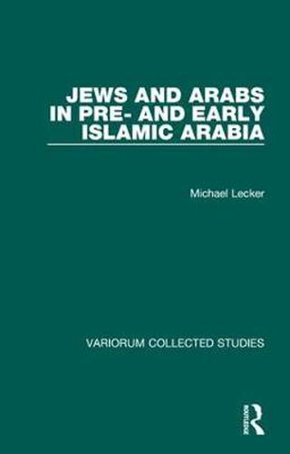 Jews and Arabs in Pre- and Early Islamic Arabia