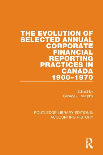 Cover image for The Evolution of Selected Annual Corporate Financial Reporting Practices in Canada 1900-1970