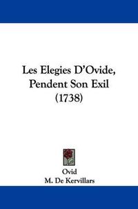 Cover image for Les Elegies D'Ovide, Pendent Son Exil (1738)