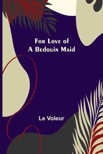 Cover image for For Love of a Bedouin Maid