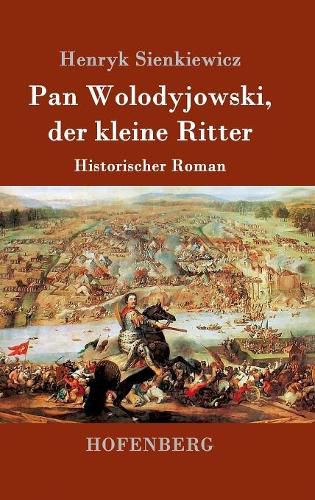 Cover image for Pan Wolodyjowski, der kleine Ritter: Historischer Roman