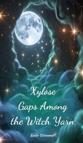 Cover image for Xylose Gaps Among the Witch Yarn