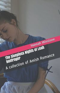 Cover image for The Sleepless Nights of Leah Bontrager A Collection of Amish Romance