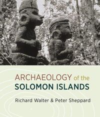 Cover image for The Archaeology of the Solomon Islands