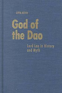 Cover image for God of the Dao: Lord Lao in History and Myth