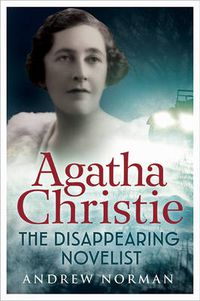 Cover image for Agatha Christie: The Disappearing Novelist