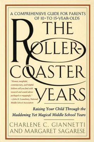 Cover image for The Rollercoaster Years: Raising Your Child Through the Maddening Yet Magical Middle School Years