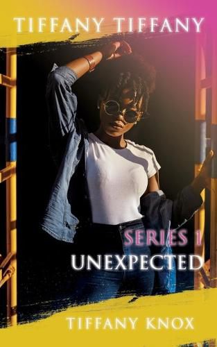 Cover image for Tiffany Tiffany Series 1 Unexpected