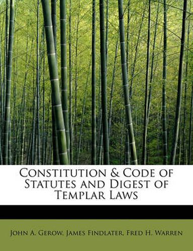 Cover image for Constitution & Code of Statutes and Digest of Templar Laws