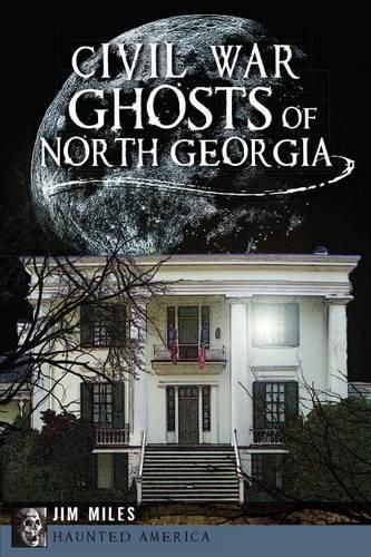 Cover image for Civil War Ghosts of North Georgia