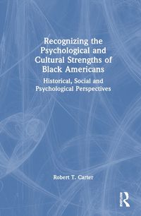 Cover image for Recognizing the Psychological and Cultural Strengths of Black Americans