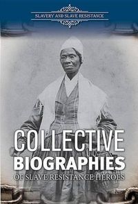 Cover image for Collective Biographies of Slave Resistance Heroes
