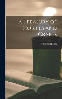 Cover image for A Treasury of Hobbies and Crafts