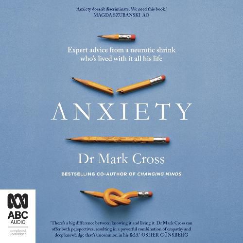 Anxiety: Expert Advice from a Neurotic Shrink Who's Lived with Anxiety All His Life