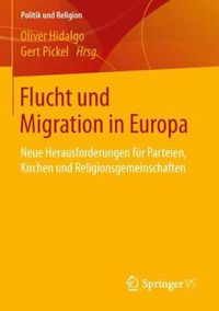 Cover image for Flucht Und Migration in Europa: Neue Herausforderungen Fur Parteien, Kirchen Und Religionsgemeinschaften