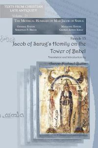 Cover image for Jacob of Sarug's Homily on the Tower of Babel: Metrical Homilies of Mar Jacob of Sarug