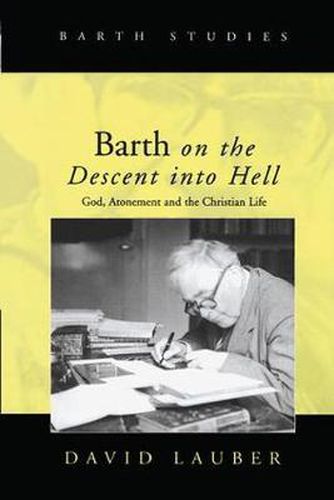 Cover image for Barth on the Descent into Hell: God, Atonement and the Christian Life