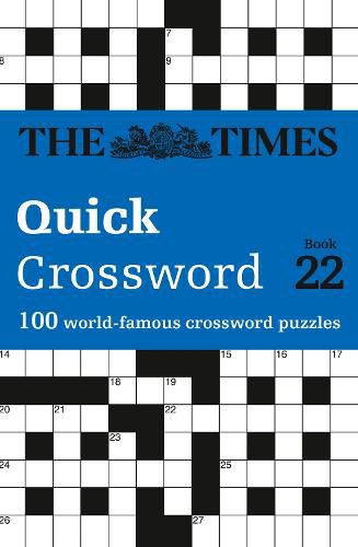 The Times Quick Crossword Book 22: 100 World-Famous Crossword Puzzles from the Times2