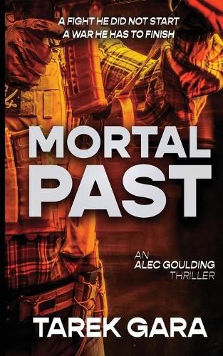 Cover image for Mortal Past: An Alec Goulding Thriller