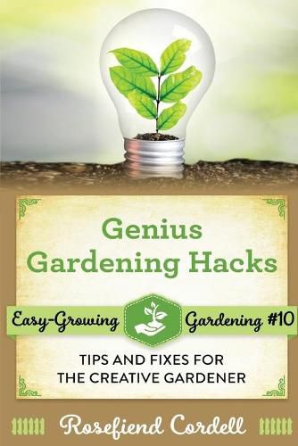 Cover image for Genius Gardening Hacks: Tips and Fixes for the Creative Gardener