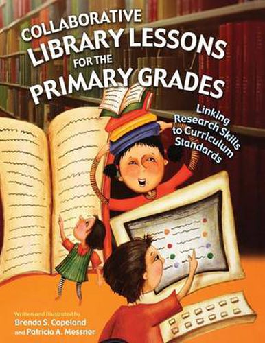 Cover image for Collaborative Library Lessons for the Primary Grades: Linking Research Skills to Curriculum Standards