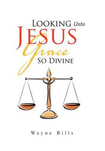 Cover image for Looking Unto Jesus Grace So Divine