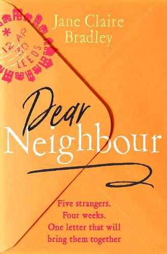 Dear Neighbour: Five strangers. Four weeks. One letter that will change everything . . .