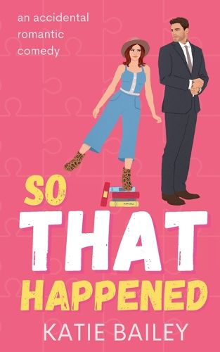 Cover image for So That Happened: A Romantic Comedy