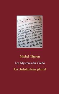 Cover image for Les Mysteres du Credo: Un christianisme pluriel