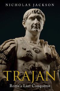 Cover image for Trajan: Rome's Last Conqueror