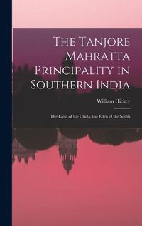 Cover image for The Tanjore Mahratta Principality in Southern India