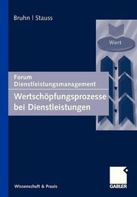 Cover image for Wertschoepfungsprozesse Bei Dienstleistungen: Forum Dienstleistungsmanagement