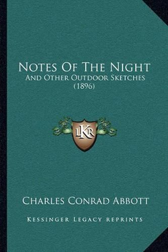 Notes of the Night: And Other Outdoor Sketches (1896)