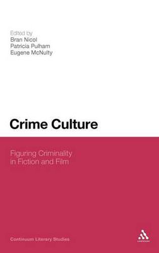 Cover image for Crime Culture: Figuring Criminality in Fiction and Film