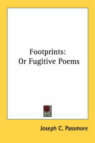 Cover image for Footprints: Or Fugitive Poems