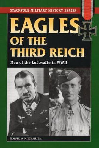 Eagles of the Third Reich: Men of the Luftwaffe in WWII