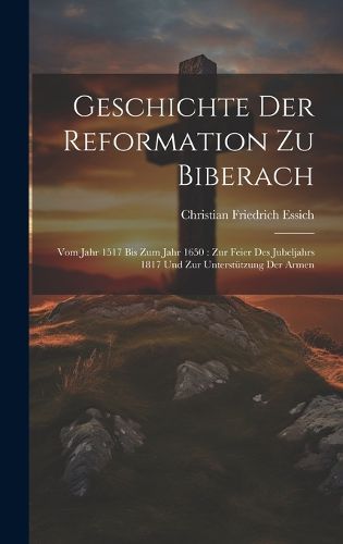 Cover image for Geschichte Der Reformation Zu Biberach