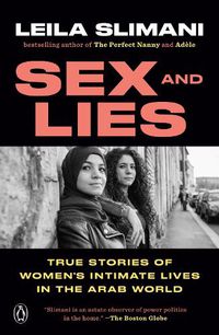 Cover image for Sex and Lies: True Stories of Women's Intimate Lives in the Arab World