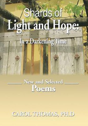 Cover image for Shards of Light and Hope: In a Darkening Time: New and Selected Poems