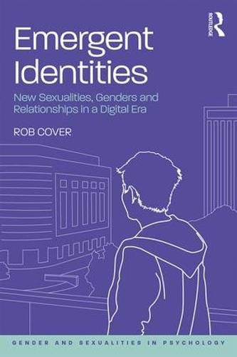 Cover image for Emergent Identities: New Sexualities, Genders and Relationships in a Digital Era