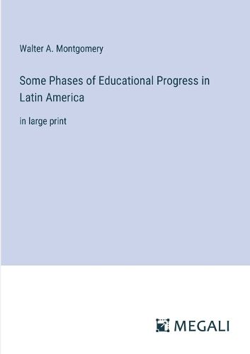 Some Phases of Educational Progress in Latin America