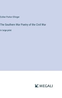 Cover image for The Southern War Poetry of the Civil War