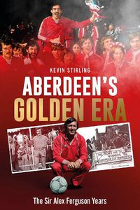 Cover image for Aberdeen's Golden Era